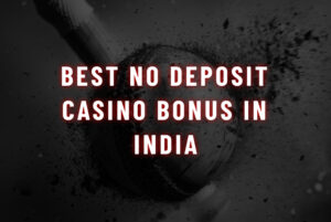 Best No Deposit Casino Bonus in India