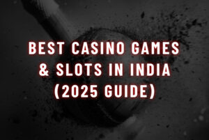 Best Casino & Slots Games In India