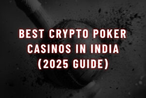 Best Crypto Poker Casinos in India