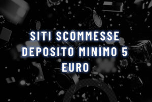 Siti scommesse deposito minimo 5 euro