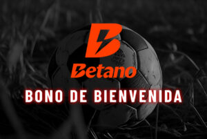 Betano bono de bienvenida