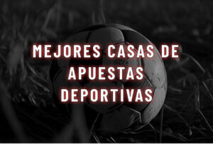 Mejores casas de apuestas deportivas
