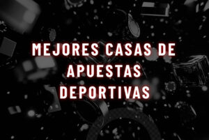 Mejores casas de apuestas deportivas