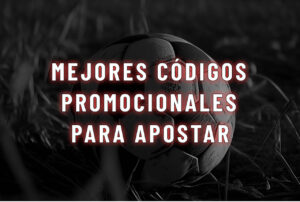 Mejores códigos promocionales para apostar