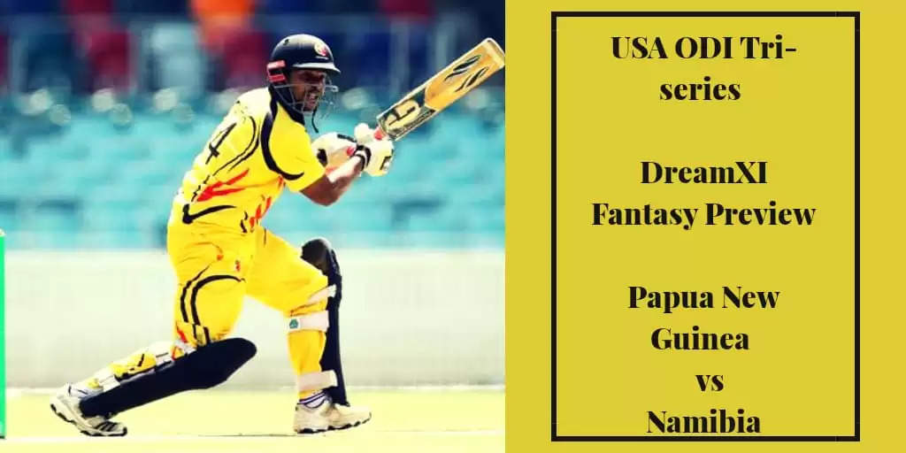 USA ODI Tri-Series | PNG vs NAM: Dream11 Fantasy Cricket Tips, Playing XI, Pitch Report, Team And Preview