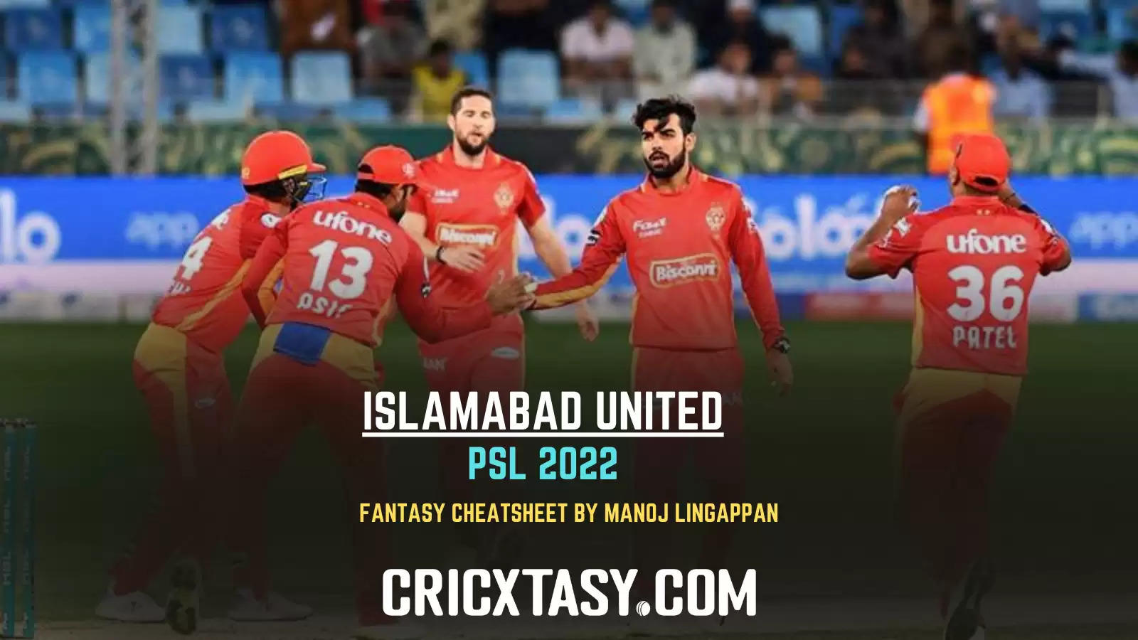 Pakistan Super League: Islamabad United Fantasy CheatSheet For PSL 2022