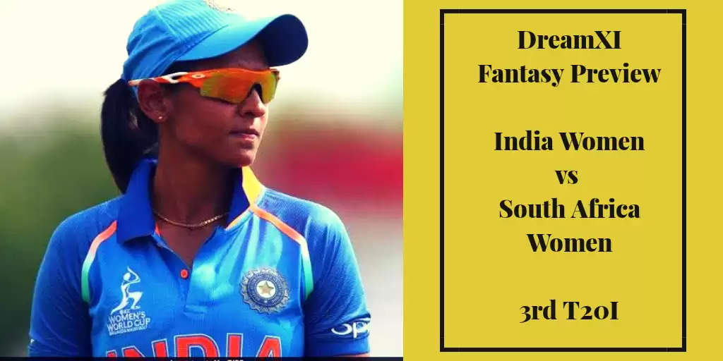 IND-W vs SA-W: 3rd T20I – Dream11 Fantasy Cricket Tips, Playing XI, Pitch Report, Team and Preview