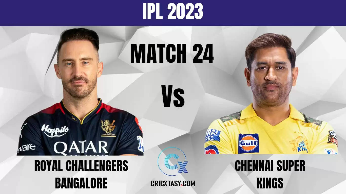 RCB vs CHE Dream11 prediction IPL 2023 Fantasy Cricket Tips