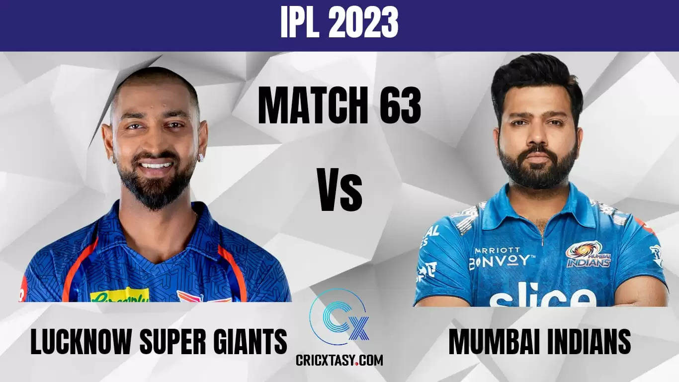 LKN vs MI Dream11 Prediction IPL 2023 Match 63 Fantasy Cricket tips