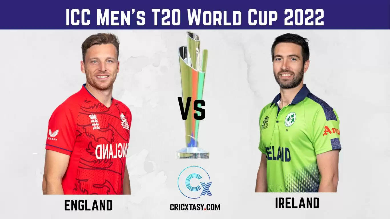 ENG vs IRE Dream11 Prediction t20 World Cup 2022