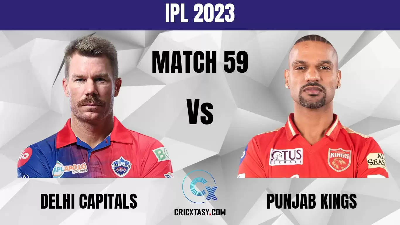 DC vs PBKS Dream11 Prediction Match 59 IPL 2023 Fantasy Cricket Tips