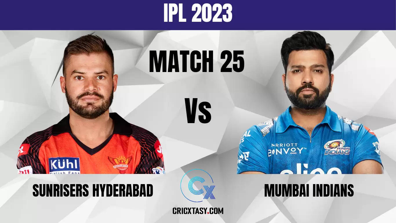 SRH vs MI Dream11 Prediction Match 25 IPL 2023 Fantasy Cricket Tips